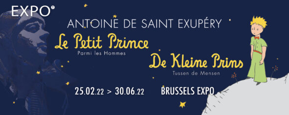 Exhibition « Antoine de Saint-Exupéry. The Little Prince among men. » in Brussels